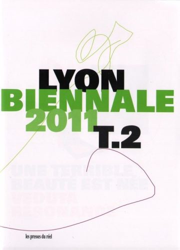 Lyon Biennale 2011 - Tome 2