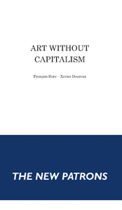 Art Without Capitalism - The New Patrons