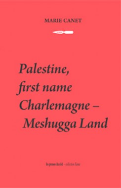 Marie Canet - Palestine, First Name Charlemagne - Meshugga Land