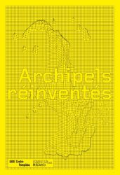 Les Archipels Reinventes - 10 Ans Du Prix Fondation D'Enterprise Ricard