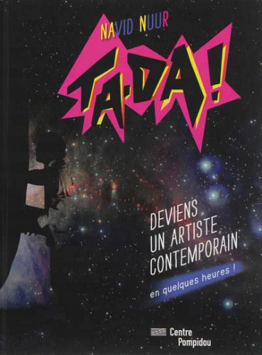 Navid Nuur - Ta-da.Deviens Un Artiste Contemporain en Quelques Heures