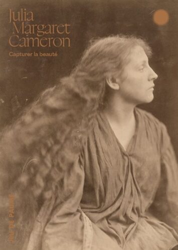 Julia Margaret Cameron - Capturer la Beaute