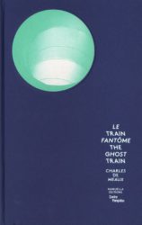 Charles De Meaux - The Ghost Train