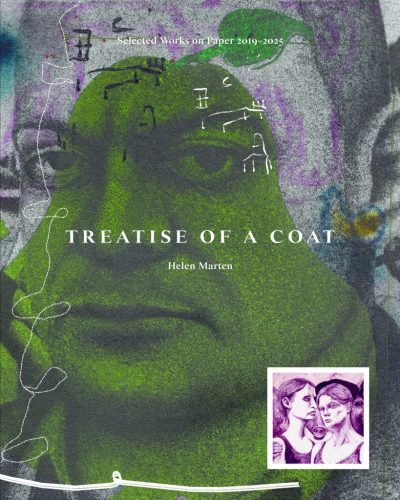 Helen Marten - Treatise of a Coat - Selected Works on Paper 2019-2025