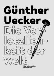 Gunther Uecker - The Vulnerability of the World