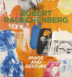 Robert Rauschenberg - Image and Gesture