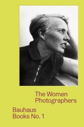 The Women Photographers - Bauhaus Books no.1