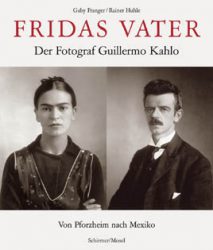Fridas Vater - Der Fotograf Guillermo Kahlo