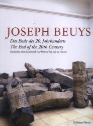 Joseph Beuys - The End Of The 20th Century. A Work Of Art And Its History