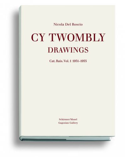 Cy Twombly - Drawings. Catalogue Raisonne Volume 1: 1951-1955