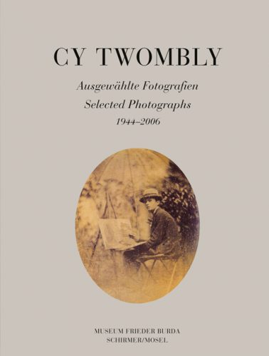 Cy Twombly - Selected Photographs 1944-2006. Museum Frieder Burda