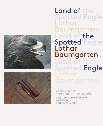 Lothar Baumgarten - Land of the Spotted Eagle