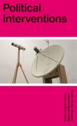Political Interventions - Edition Digital Culture 1