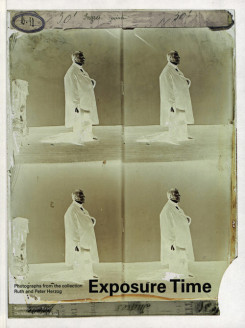 Exposure Time - Photographs From The Ruth And Peter Herzog Collection