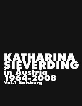 Katharina Sieverding - In Austria 1964-2008. Vol.1 Salzburg
