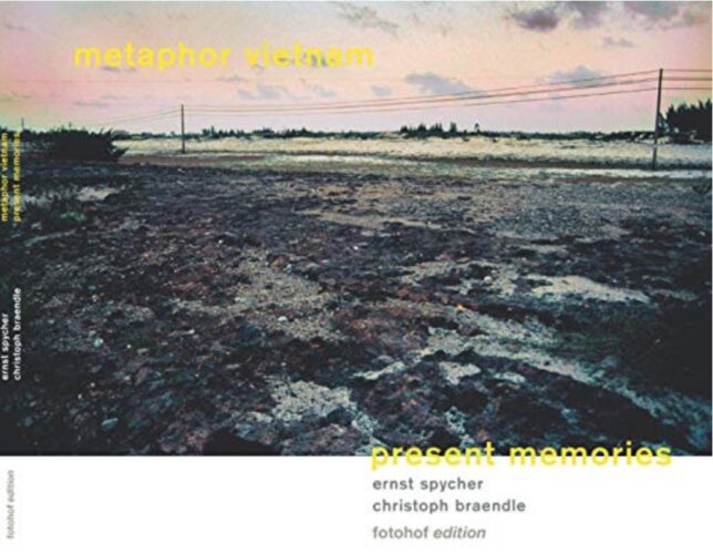 Ernst Spycher - Metaphor Vietnam - Present Memories