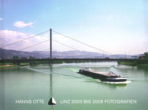 Hanns Otte - Linz. 2003 bis 2006 Fotografien