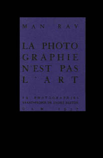 Man Ray - La Photographie N'Est Pas L'Art. Facsimilie Reprint