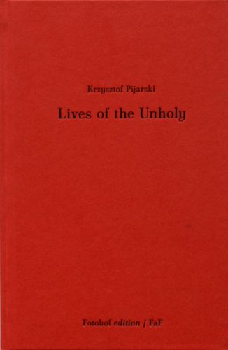 Krzysztof Pijarski - Lives of the Unholy