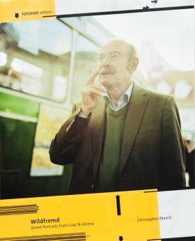 Christopher Mavric - Wildfremd. Street Portraits From Graz And Vienna
