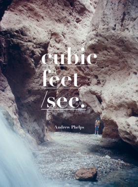 Andrew Phelps - Cubic Feet / Sec