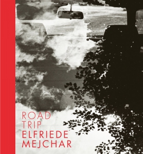 Elfriede Mejchar - Road Trip