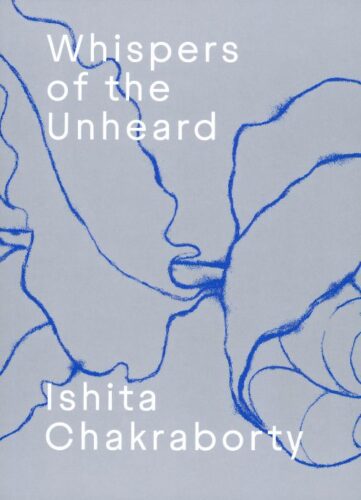 Ishita Chakraborty - Whispers of the Unheard