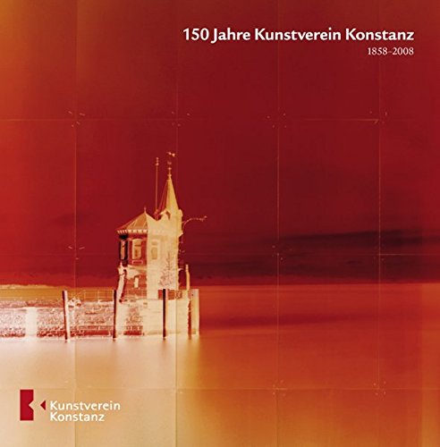 150 Jahre Kunstverein Konstanz - Menschen Und Orte. 2 Vols