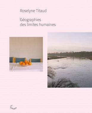 Roselyne Titaud - Geographies des Limites Humaines