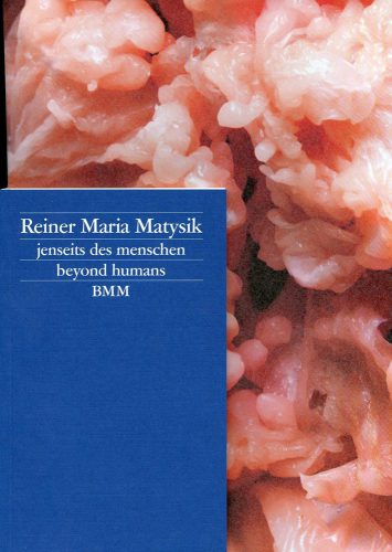 Reiner Maria Matysik - Jenseits des Menschen / Beyond Humans