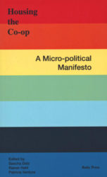 Housing The Co-Op - A Micro-Political Manifesto