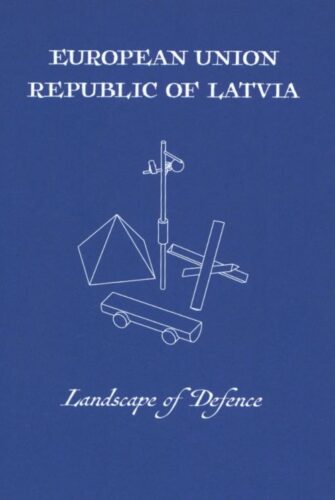 Landscape of Defence: Latvia - Postcards from the Borderland'