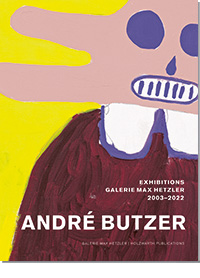 Andre Butzer - Exhibitions Galerie Max Hetzler 2003-2022