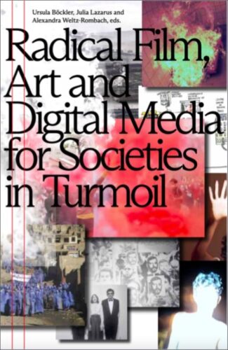 Radical Film - Art and Digital Media for Societies in Turmoil