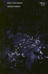 Robert Zhao Renhui - Seeing Forest, Volume 2 of 2