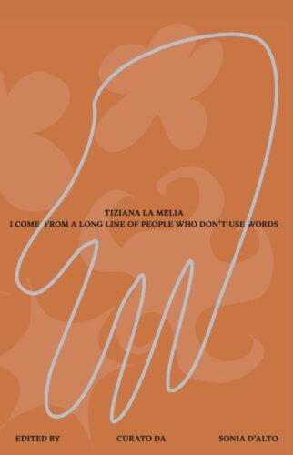 Tiziana La Melia - I Come from a Long Line of People