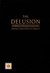 Danielle Brathwaite-Shirley - THE DELUSION