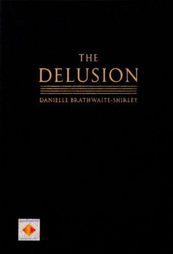 Danielle Brathwaite-Shirley - THE DELUSION