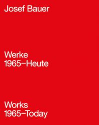Josef Bauer - Works 1965 - Today