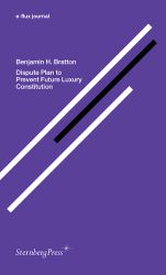 Benjamin H. Bratton - Dispute Plan to Prevent Future Luxury Constitution. e-flux journal
