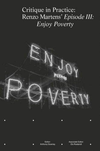 Critique in Practice - Renzo Martens' "Episode III: Enjoy Poverty"