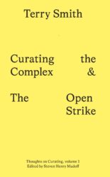 Terry Smith - Curating the Complex & The Open Strike