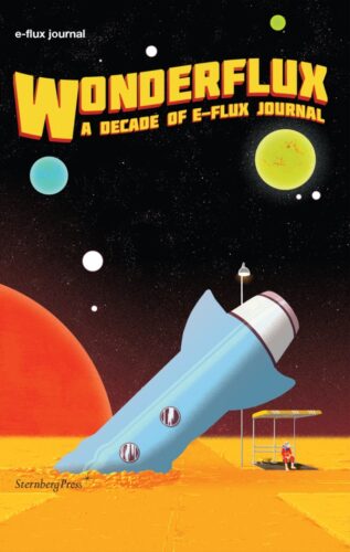 Wonderflux - A Decade of e-flux Journal
