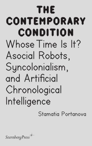 Contemporary Condition - Stamatia Portanova - Whose Time Is It?