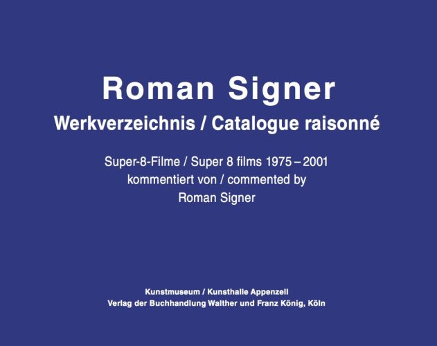 Roman Signer - Super-8 Films 1975-2001 Annotated Catalogue Raisonne