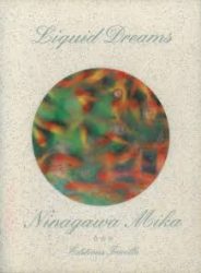 Mika Ninagawa - Liquid Dreams
