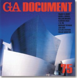 GA Document 75 - Gehry, Wood + Zapata, Bruder, Maki, Pei, Tschumi, Aoki, Future Systems, Niemeyer