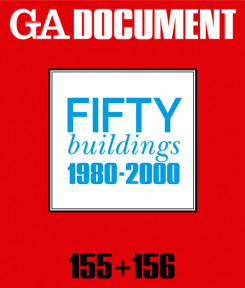 GA Document 155 + 156 (combined issue) - Fifty Buildings 1980-2000
