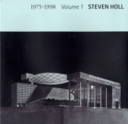 Steven Holl - Volume 1 1975-1998