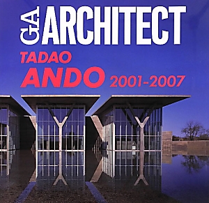 Tadao Ando 4 - 2001-2007 GA Architect